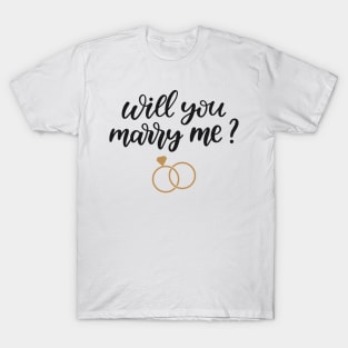 Will You Marry Me T-Shirt